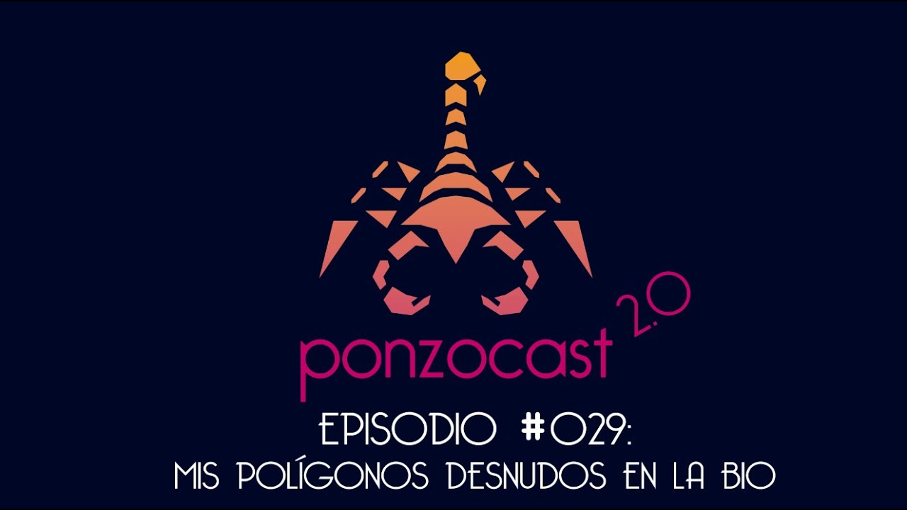 Portada Ponzocast 029: Mis Polígonos Desnudos en la Bio